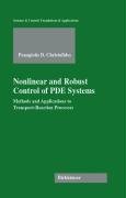 Nonlinear and Robust Control of PDE Systems Christofides Panagiotis D.