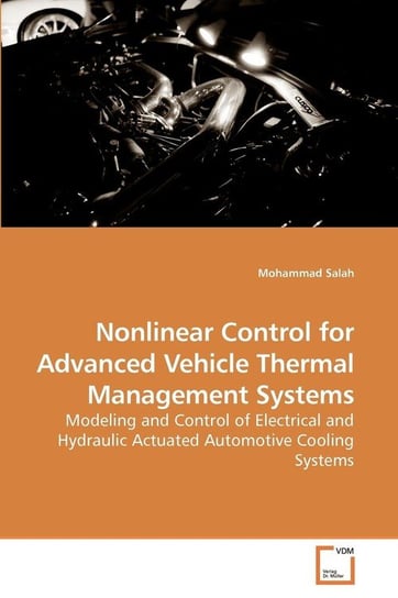 Nonlinear Control for Advanced Vehicle Thermal Management Systems Salah Mohammad