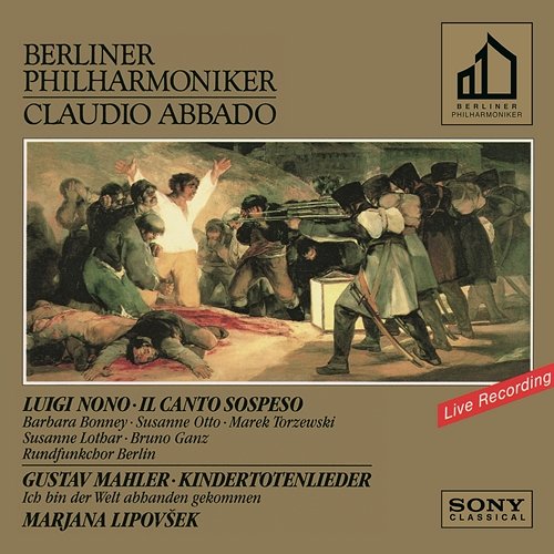 Nono: Il canto sospeso - Mahler: Kindertotenlieder & Ich bin der Welt abhanden gekommen Claudio Abbado