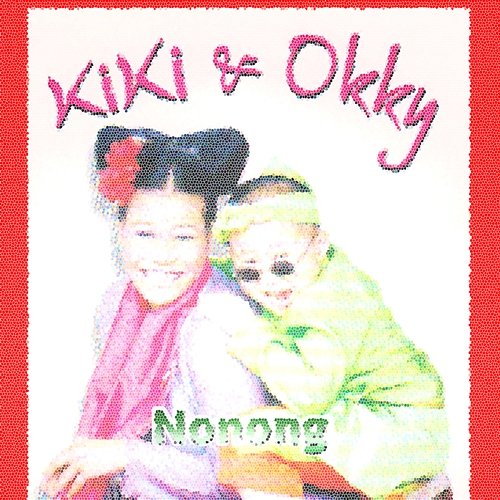Nonong Kiki & Okky