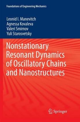 Nonstationary Resonant Dynamics of Oscillatory Chains and Nanostructures Kovaleva Agnessa