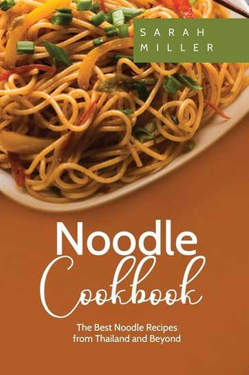 Noodle Cookbook Miller Sarah