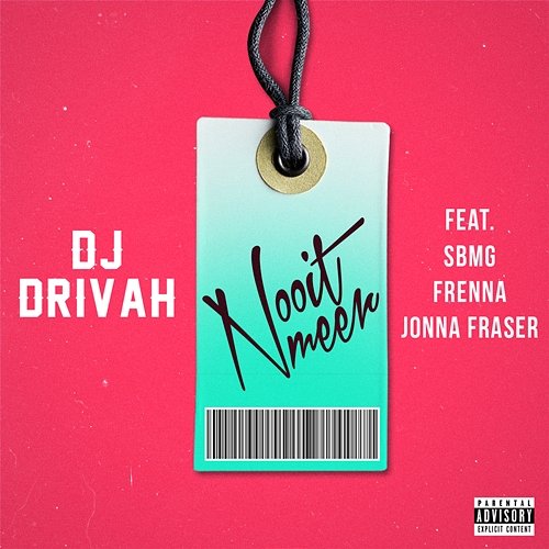 Nooit Meer DJ Drivah feat. SBMG, Jonna Fraser, Frenna