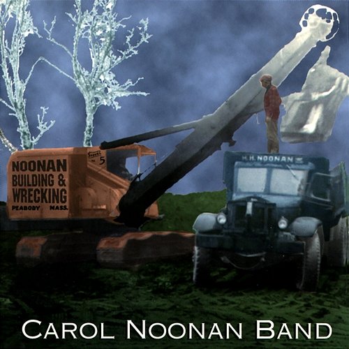 Noonan Building And Wrecking Carol Noonan Band