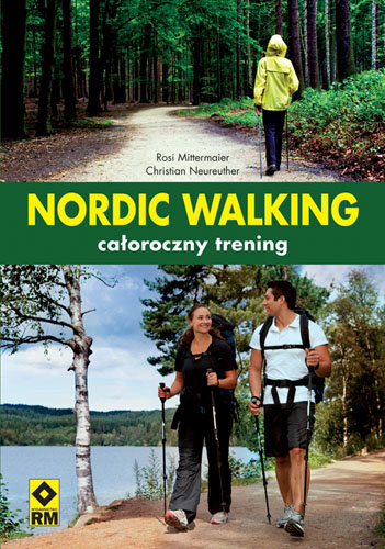 Nordic walking. Całoroczny trening Mittermaier Rosi, Neureuther Christian