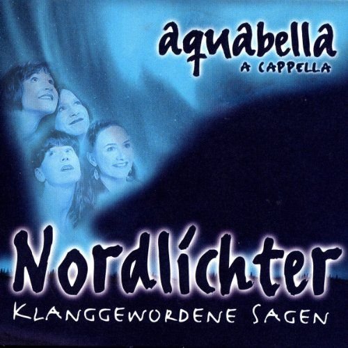 Nordlichter - Klanggewordene Sagen Aquabella