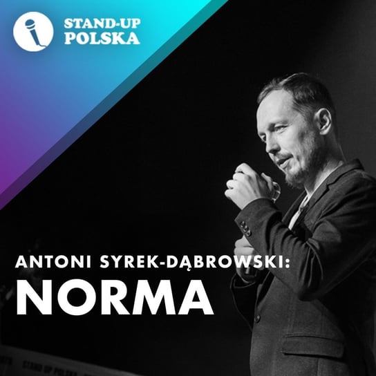 Norma - Antoni Syrek-Dąbrowski - Stand up Polska Syrek-Dąbrowski Antoni