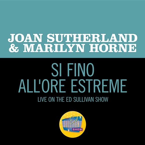 Norma: Si Fino All'Ore Estreme Joan Sutherland, Marilyn Horne