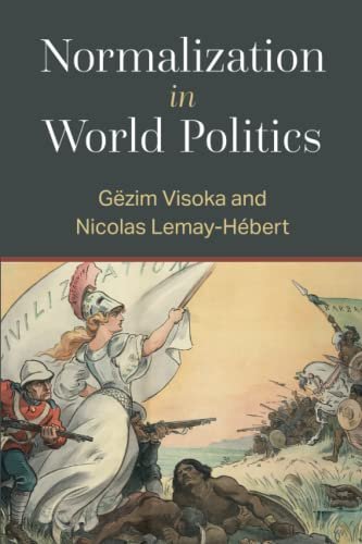 Normalization in World Politics Nicolas Lemay-Hebert, Gezim Visoka
