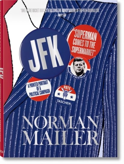 Norman Mailer. JFK. Superman Comes to the Supermarket Mailer Norman, J. Michael Lennon