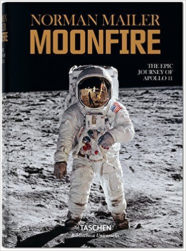 Norman Mailer. MoonFire. The Epic Journey of Apollo 11 Mailer Norman