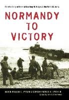 Normandy to Victory Sylvan Major William C., Smith Captain Francis G., Greenwood John T.