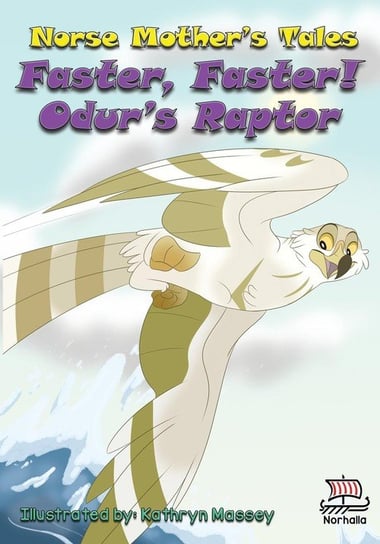 Norse Mother's Tales, Faster, Faster! Odur's Raptor Valkenhaus Kristin