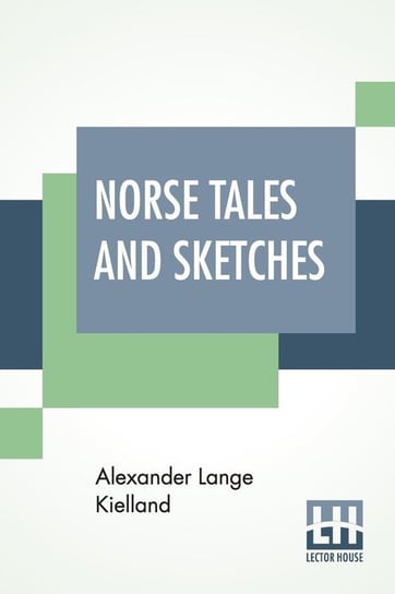 Norse Tales And Sketches Kielland Alexander Lange