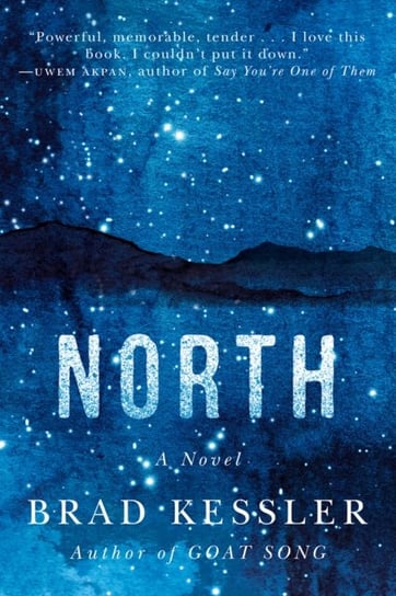 North: A Novel Brad Kessler