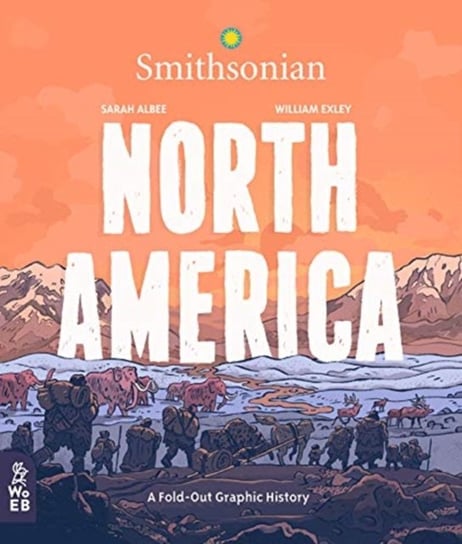 North America: A Fold-Out Graphic History Albee Sarah