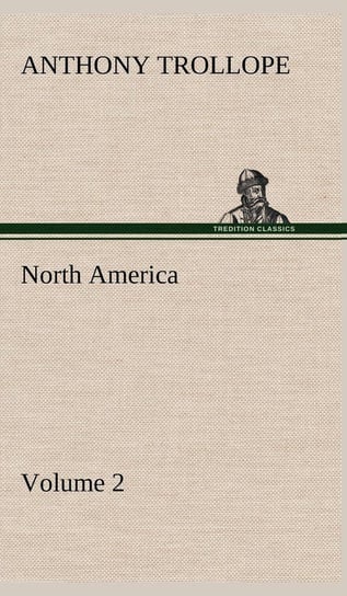 North America - Volume 2 Trollope Anthony