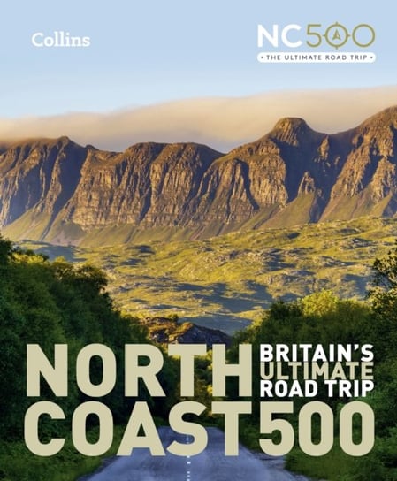North Coast 500: Britain'S Ultimate Road Trip Emma Gibbs