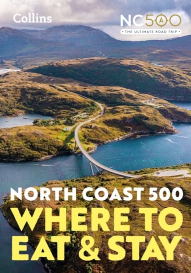 North Coast 500: Where to Eat and Stay Official Guide Collins Maps