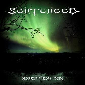 North From Here Sentenced