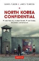 North Korea Confidential Tudor Daniel, Pearson James