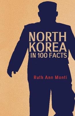 North Korea in 100 Facts Monti Ruth Ann