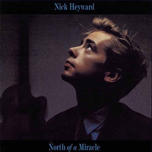 North Of A Miracle Nick Heyward