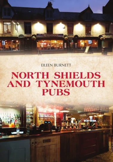 North Shields and Tynemouth Pubs Eileen Burnett