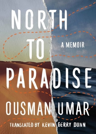 North to Paradise. A Memoir Ousman Umar