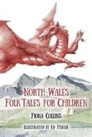 North Wales Folk Tales for Children Collins Fiona