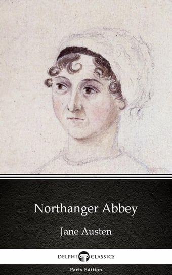 Northanger Abbey by Jane Austen (Illustrated) Austen Jane