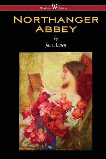 Northanger Abbey (Wisehouse Classics Edition) Austen Jane