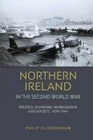 Northern Ireland in the Second World War Ollerenshaw Philip