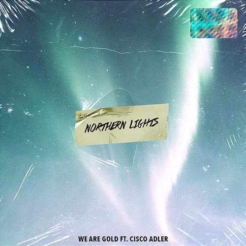 Northern Lights We Are Gold feat. Cisco Adler