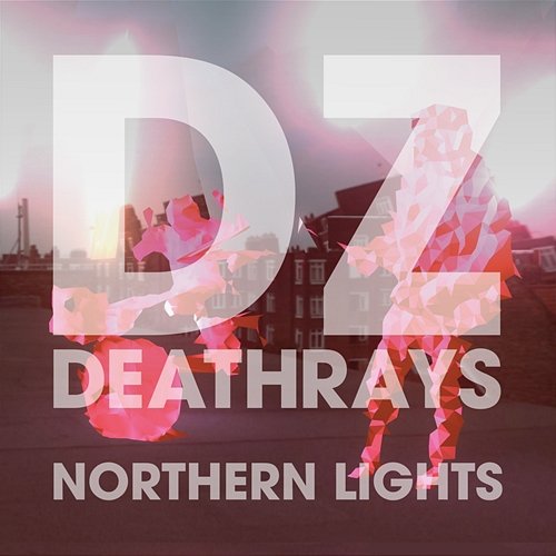 Northern Lights DZ Deathrays