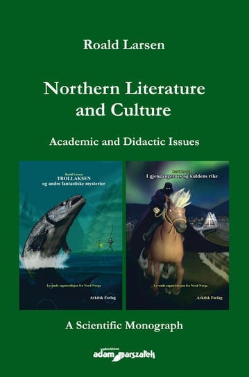 Northern Literature and Culture. Academic and Didactic Issues Larsen Roald