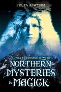 Northern Mysteries and Magick: Runes & Feminine Powers Aswynn Freya