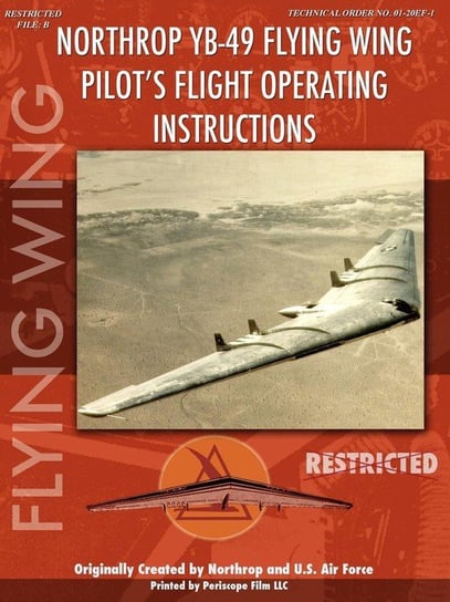 Northrop YB-49 Flying Wing Pilot's Flight Manual Periscope Film.com