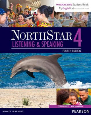 Northstar Listening & Speaking 4 with Interactive Student Book and Myenglishlab Sanabria Kim, Ferree Tess