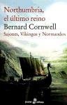 Northumbria, el último reino Cornwell Bernard