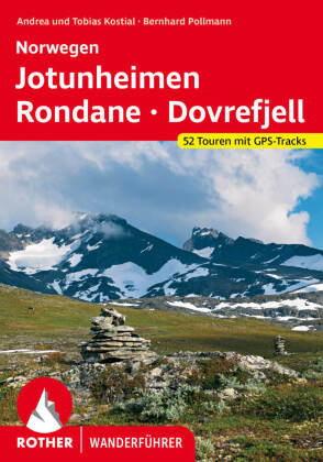 Norwegen Jotunheimen - Rondane - Dovrefjell Bergverlag Rother