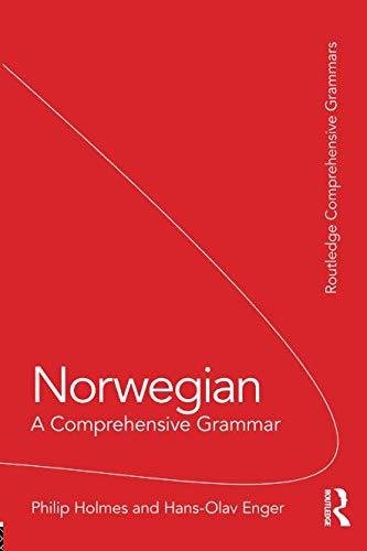 Norwegian: A Comprehensive Grammar Holmes Philip, Enger Hans-Olav