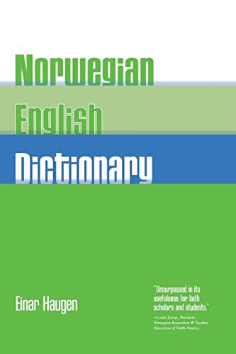 Norwegian-English Dictionary: A Pronouncing and Translating Dictionary of Modern Norwegian (Bokmal and Nynorsk) with a Historical and Grammatical in Univ Of Wisconsin Pr
