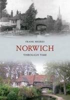 Norwich Through Time Meeres Frank