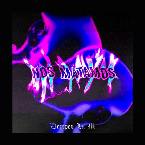 Nos Matamos Único Música, Drippeo La M