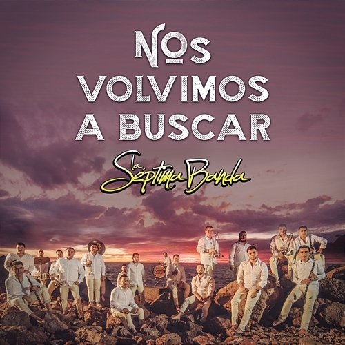 Nos Volvimos A Buscar La Séptima Banda