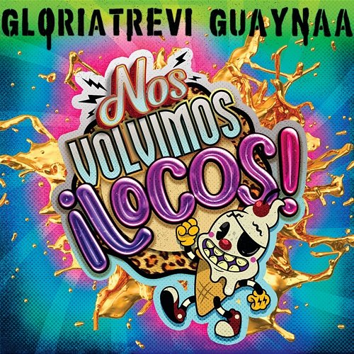 Nos Volvimos Locos Gloria Trevi, Guaynaa