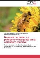 Nosema ceranae, un patógeno emergente en la apicultura mundial Chihu Amparan Lilia, Chihu Amparan Dinorah, Fernandez Ruvalcaba Manuel