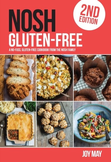NOSH Gluten-Free: A No-Fuss, Gluten-Free Cookbook from the NOSH Family Joy May