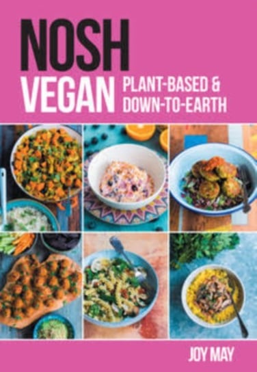 NOSH Vegan: Plant-Based and Down-to-Earth Joy May